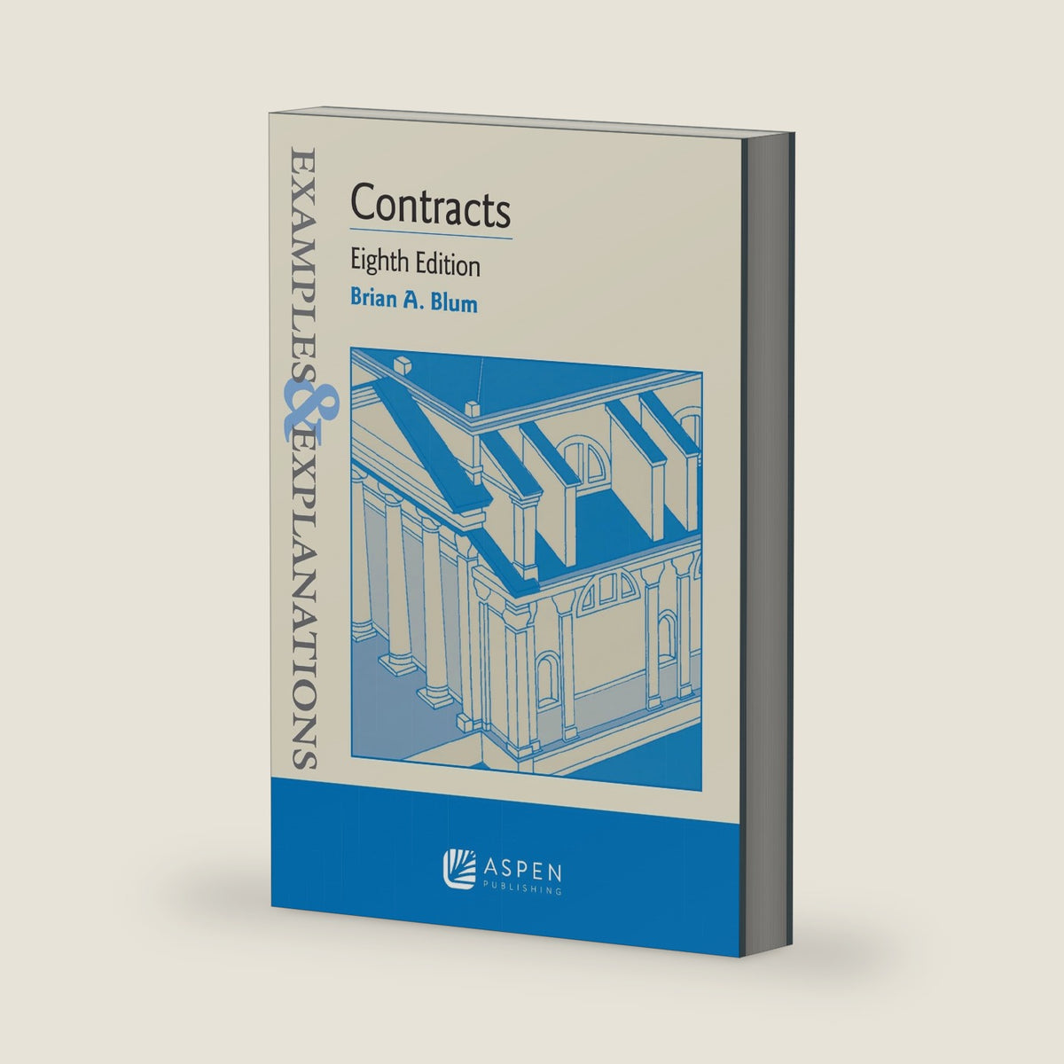 Examples & Explanations for Contracts by Brian A. Blum