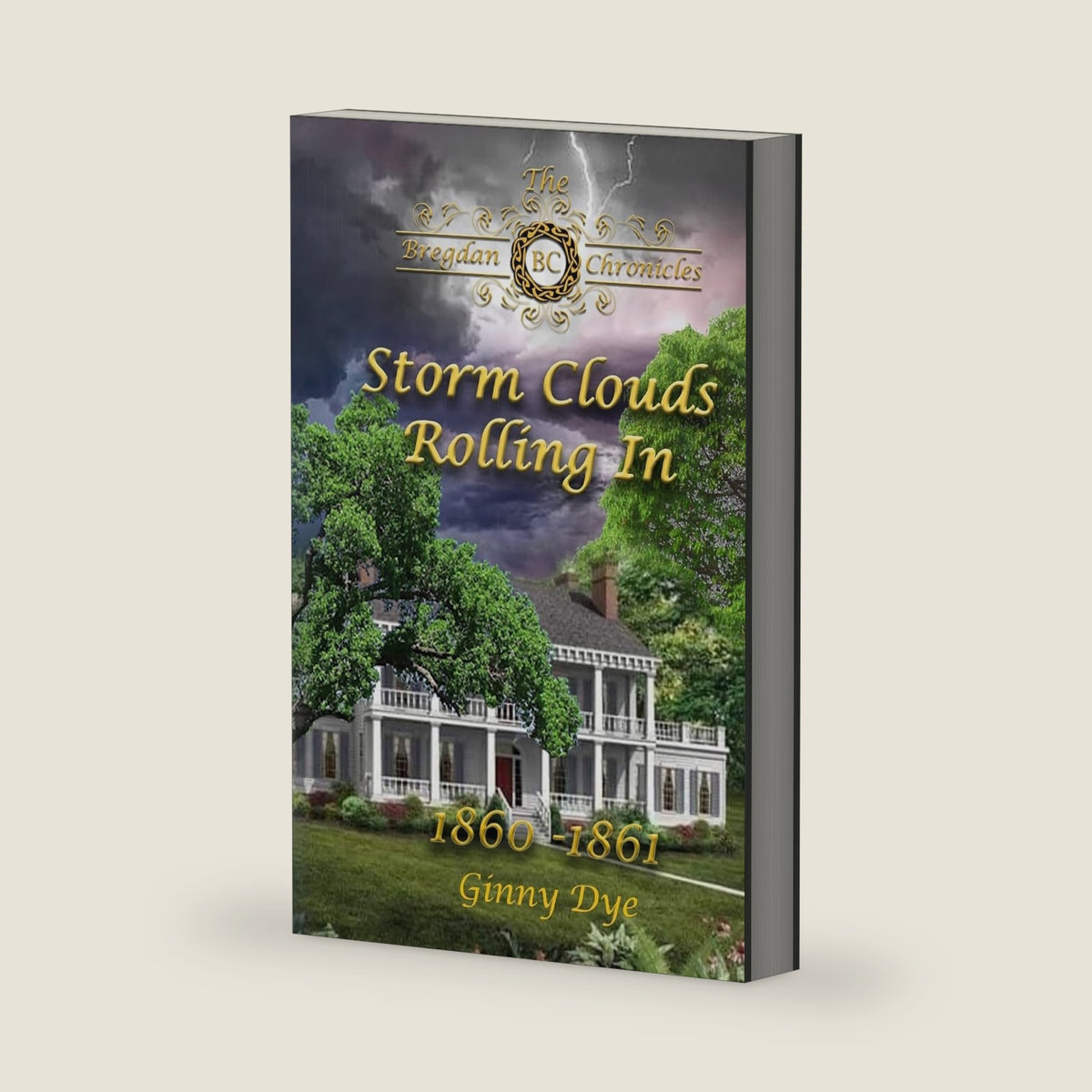 Storm Clouds Rolling In (# 1 in the Bregdan Chronicles Historical Fiction Romanc by Ginny Dye
