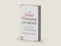The Game Changing Attorney: How to Land the Best Cases, Stand Out from Your Competition, and Become the Obvious Choice in Your Market by Michael Mogill | barcode:9781544512525 | source:9781544512525-right-three-quarter.jpg