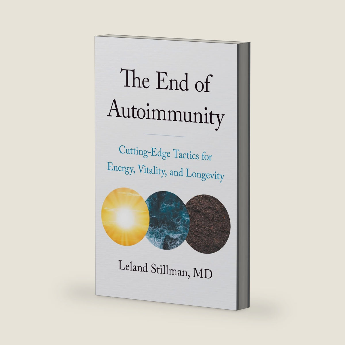 The End of Autoimmunity: Cutting-Edge Tactics for Energy, Vitality, and Longevity by Leland Stillman