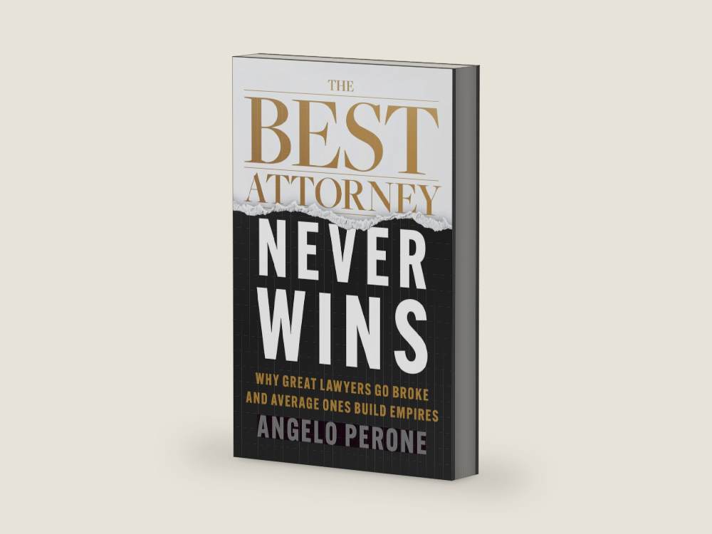 The Best Attorney Never Wins: Why Great Lawyers Go Broke and Average Ones Build Empires by Angelo Perone | barcode:9781544553146 | source:9781544553146-right-three-quarter.jpg
