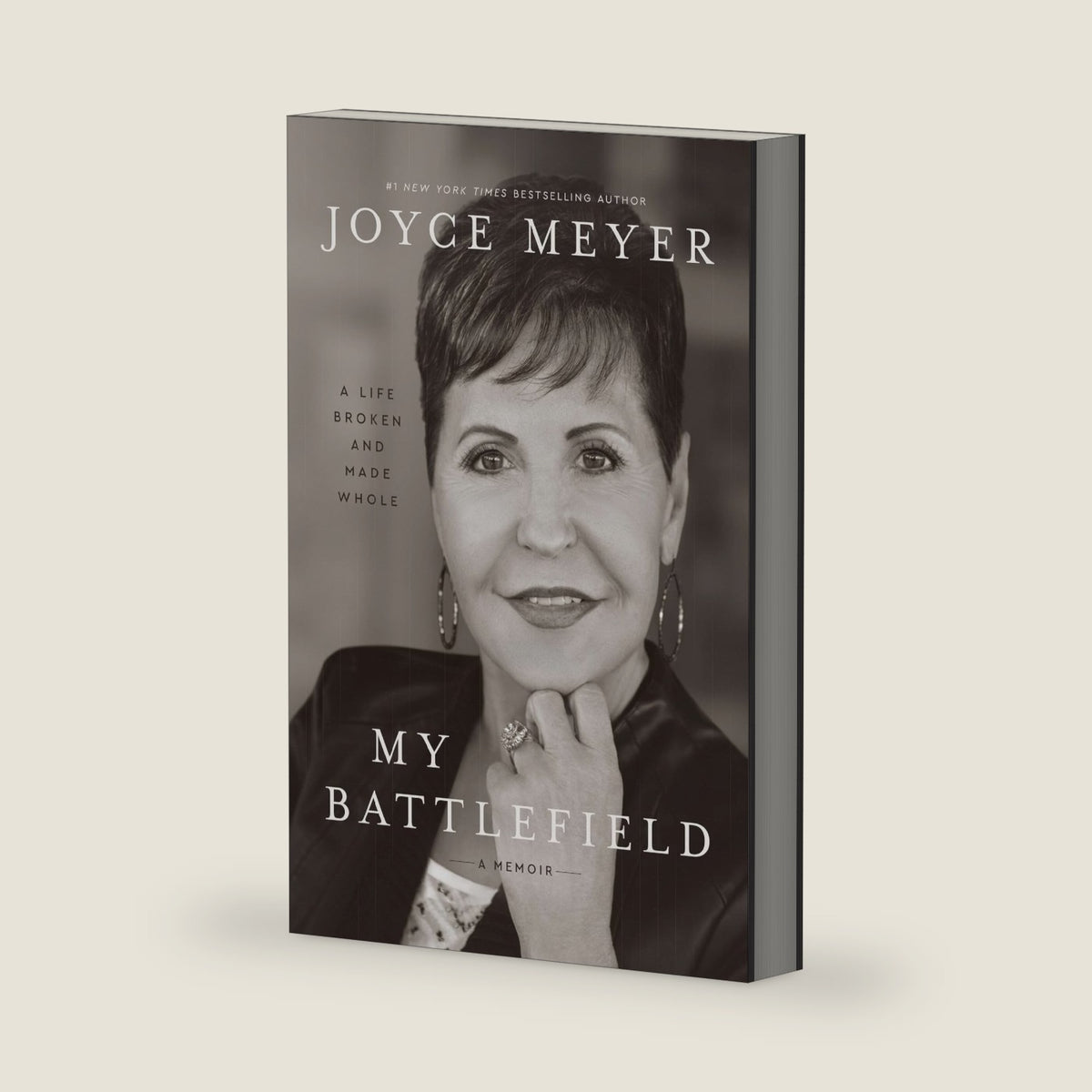 My Battlefield: A Life Broken and Made Whole by Joyce Meyer