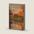 Return to the Shack: A Journey into Redemption by Wm. Paul Young