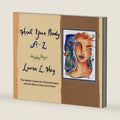 Heal Your Body A-Z: The Mental Causes for Physical Illness and the Way to Overcome Them by Louise L Hay