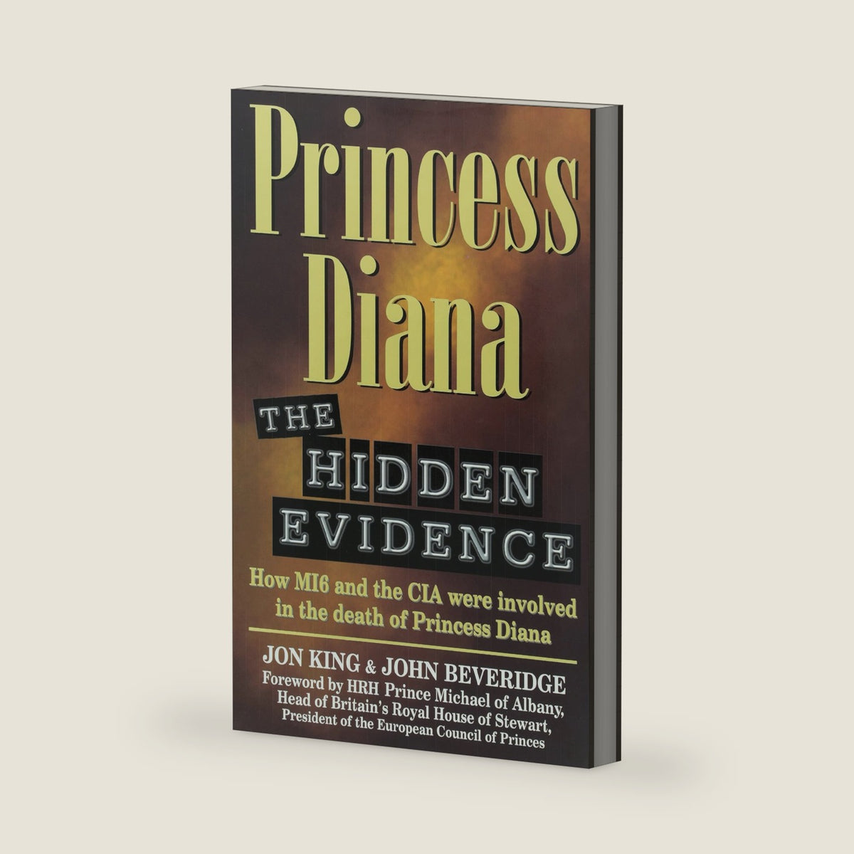 Princess Diana: The Hidden Evidence by Jon King