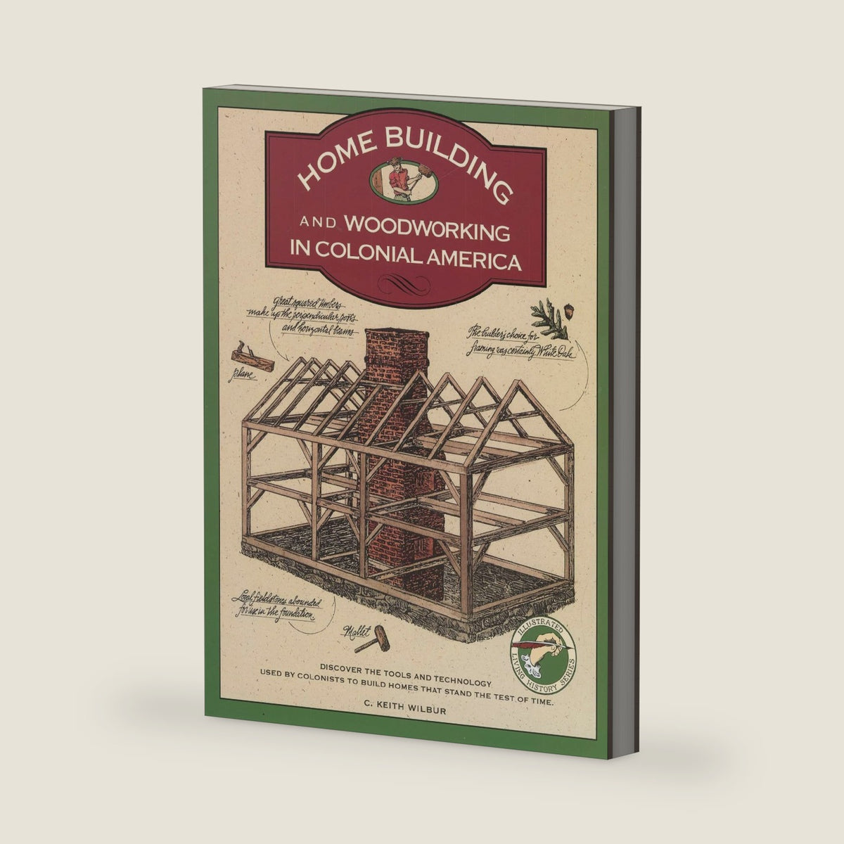 Homebuilding and Woodworking by C. Keith Wilbur