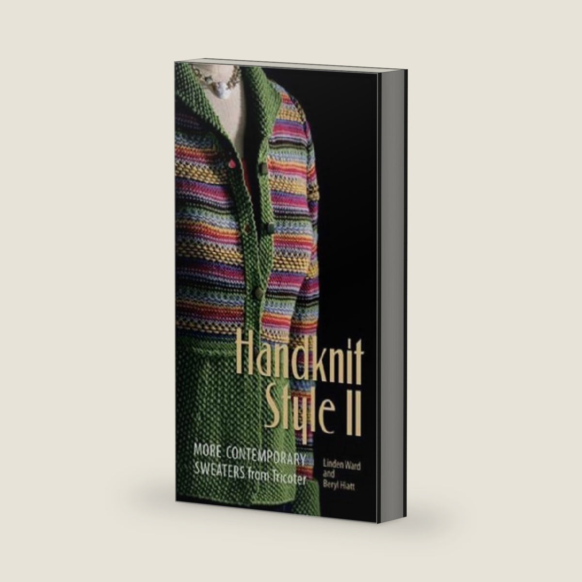 Handknit Style II: More Contemporary Sweaters from Tricoter by Linden Ward