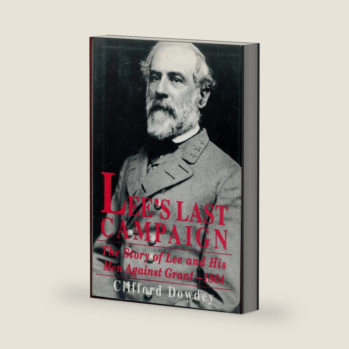 Lees Last Campaign by Clifford Dowdey