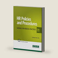HR Policies & Procedures Manual for Medical Practices, 5th Edition by Courtney Price
