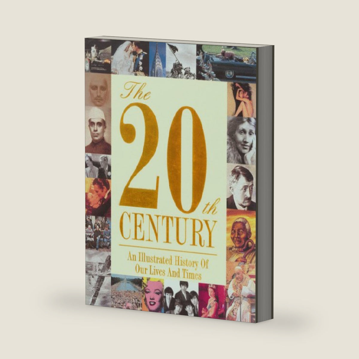 The 20th Century: An Illustrated History Of Our Lives And Times by Lorraine Glennon