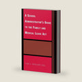 A School Administrator's Guide to the Family and Medical Leave Act by Carl C. Bosland