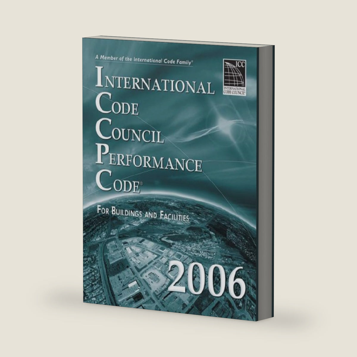International Code Council Performance Code for Buildings And Facilities 2006 by International Code Council