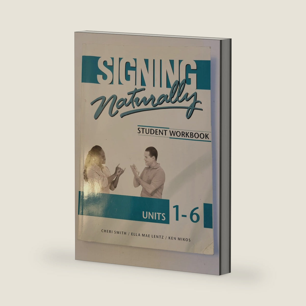 Signing Naturally: Student Workbook Units 1-6 (BOOK ONLY) by Cheri Smith