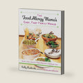 The Food Allergy Mama's Easy, Fast Family Meals: Dairy, Egg, and Nut Free Recipes for Every Day: A Cookbook by Kelly Rudnicki