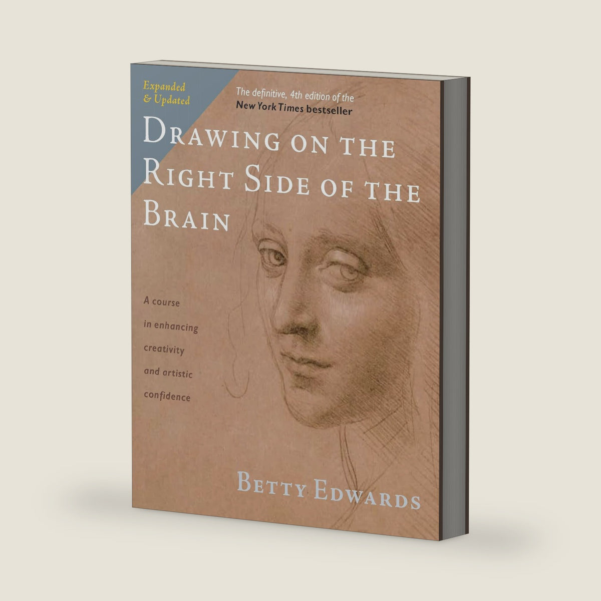 Drawing on the Right Side of the Brain: The Definitive, 4th Edition by Betty Edwards