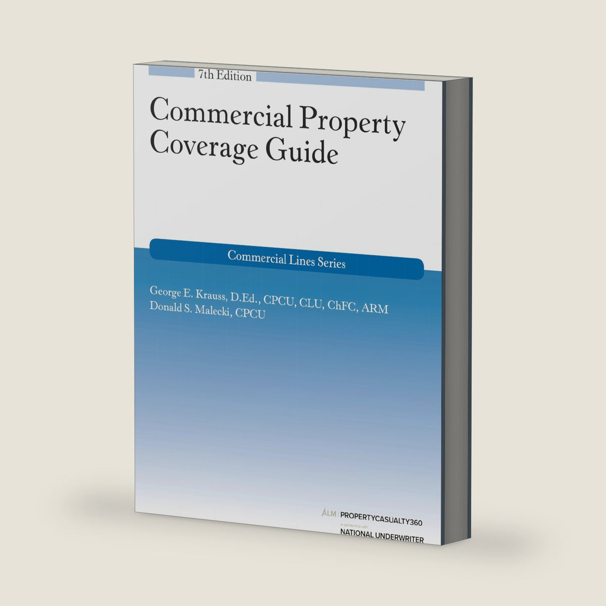 Commercial Property Coverage Guide, 7th Edition by George E. Krauss