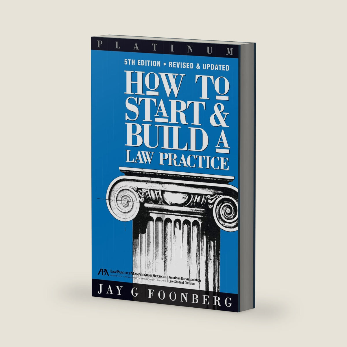 How to Start and Build a Law Practice, Fifth Edition (Career Series / American Bar Association) by Jay Foonberg