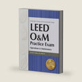 LEED O&M Practice Exam: Operations & Maintenance by David Hubka DE LEED AP