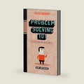 Problem Solving 101: A Simple Book for Smart People by Ken Watanabe