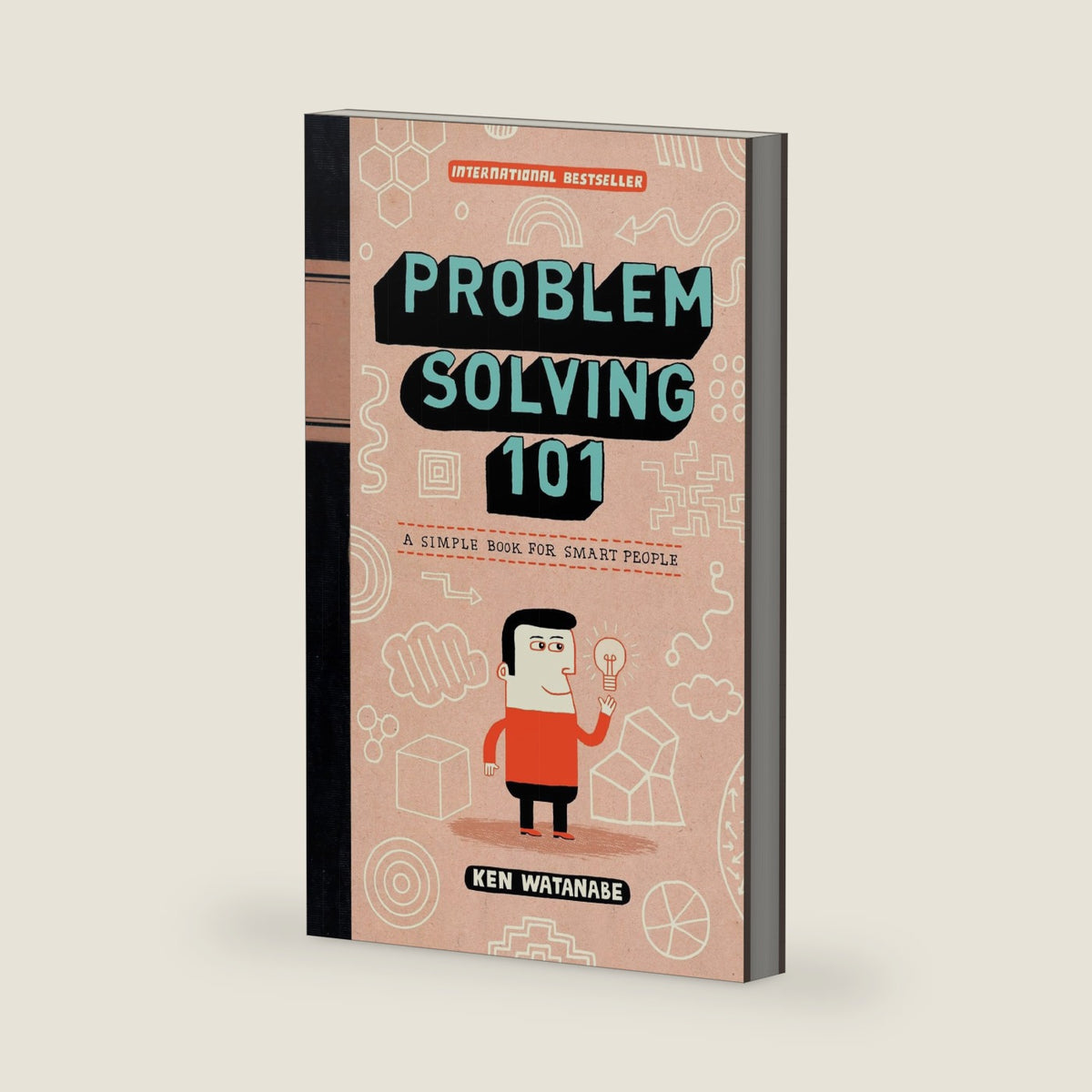 Problem Solving 101: A Simple Book for Smart People by Ken Watanabe
