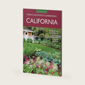 California Month-by-Month Gardening: What to Do Each Month to Have a Beautiful Garden All Year by Claire Splan