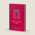 Three Felonies A Day: How the Feds Target the Innocent by Harvey Silverglate