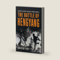 The Battle of Hengyang: Japan's Fateful Siege of World War II by Shifen Fox