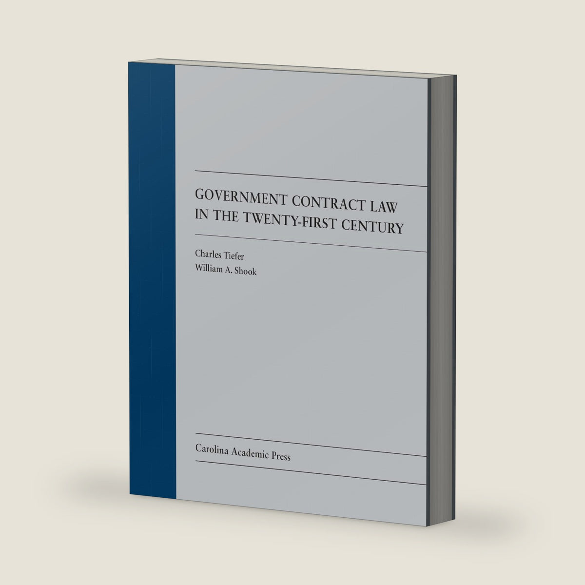 Government Contract Law in the Twenty-First Century (Law Casebook) by Charles Tiefer