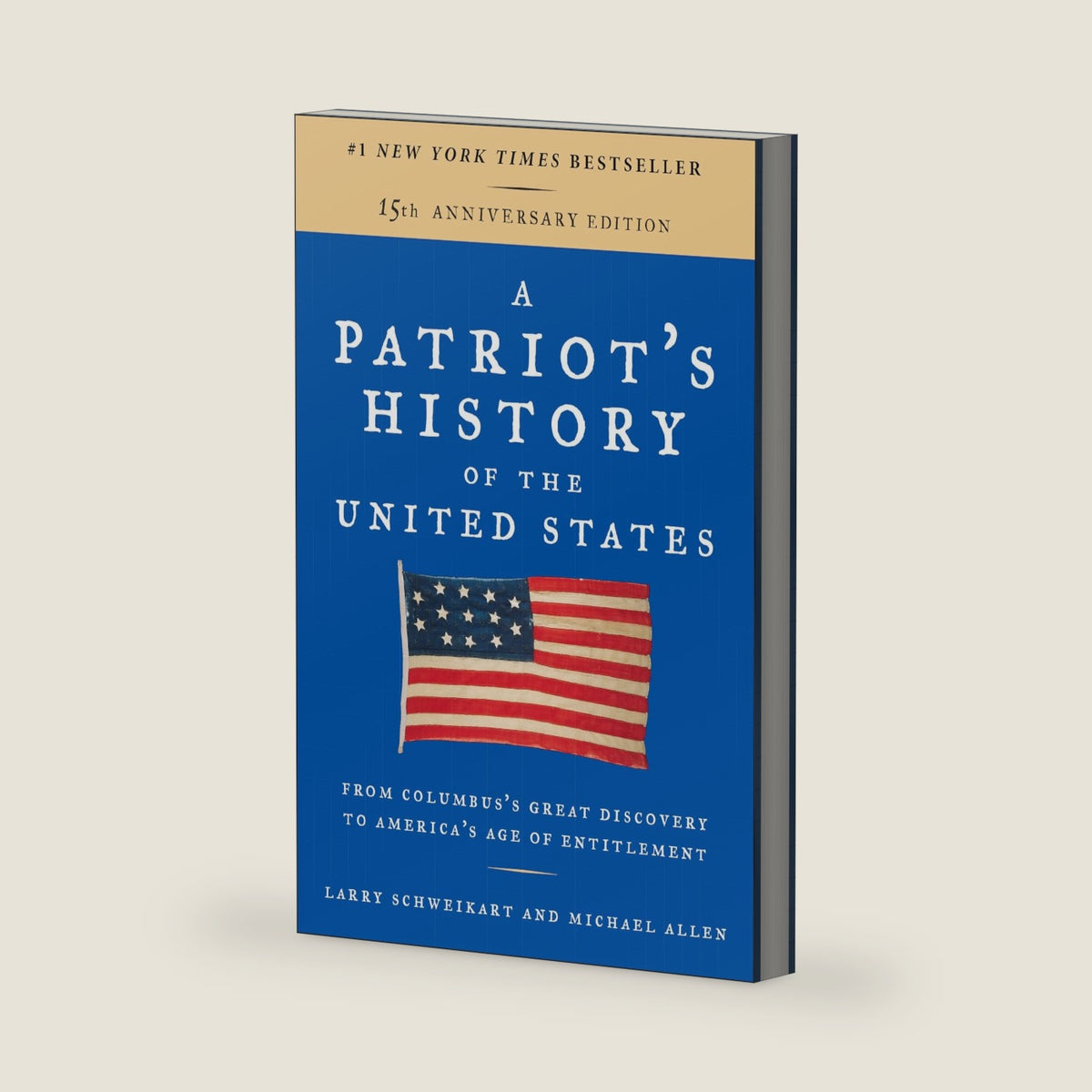 A Patriot's History of the United States: From Columbus's Great Discovery to America's Age of Entitlement, Revised Edition by Larry Schweikart