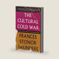 The Cultural Cold War: The CIA and the World of Arts and Letters by Frances Stonor Saunders