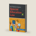 Your Classroom Guide to Special Education Law by Beverley H Johns