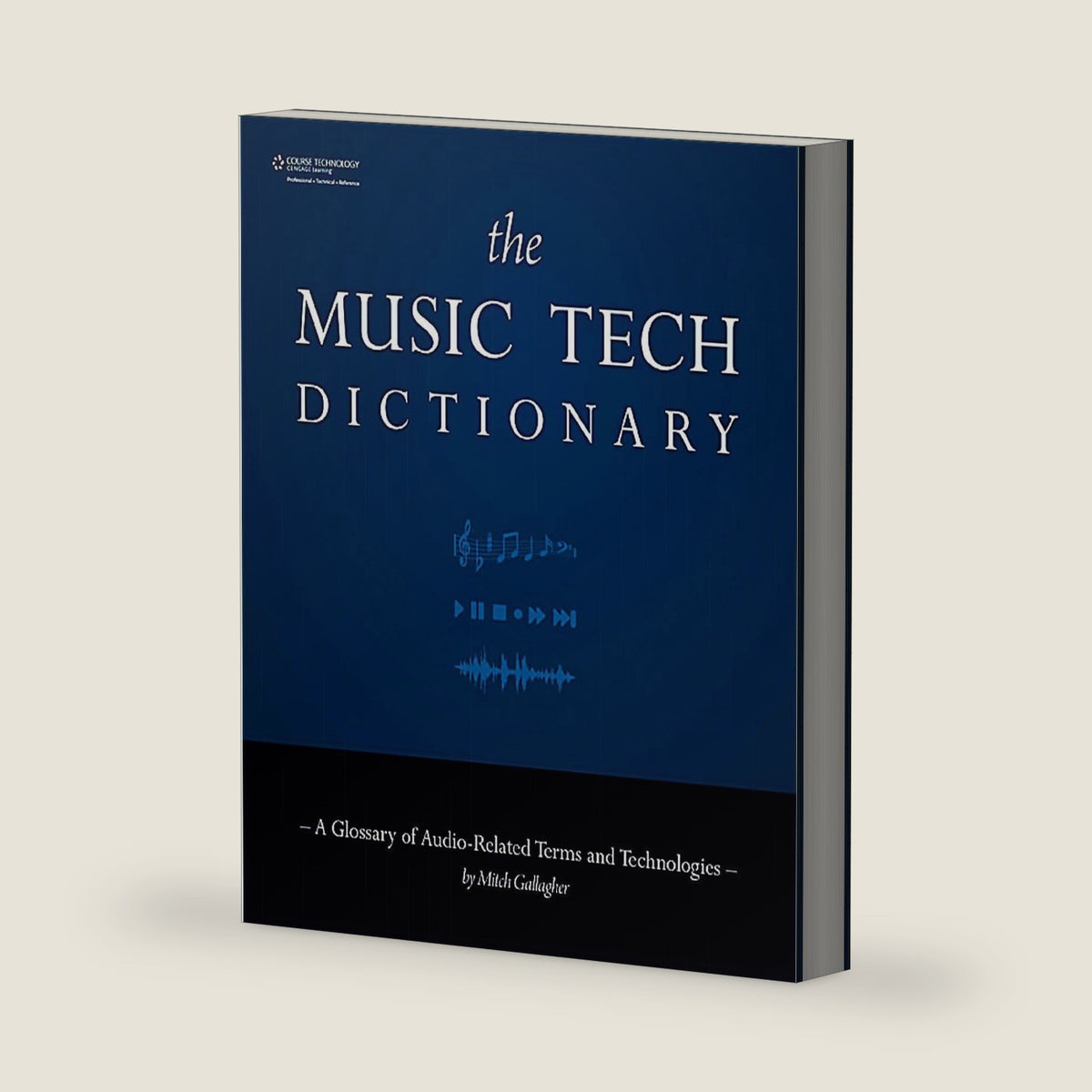 The Music Tech Dictionary: A Glossary of Audio-Related Terms and Technologies by Mitch Gallagher