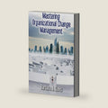 Mastering Organizational Change Management by Barbara Davis