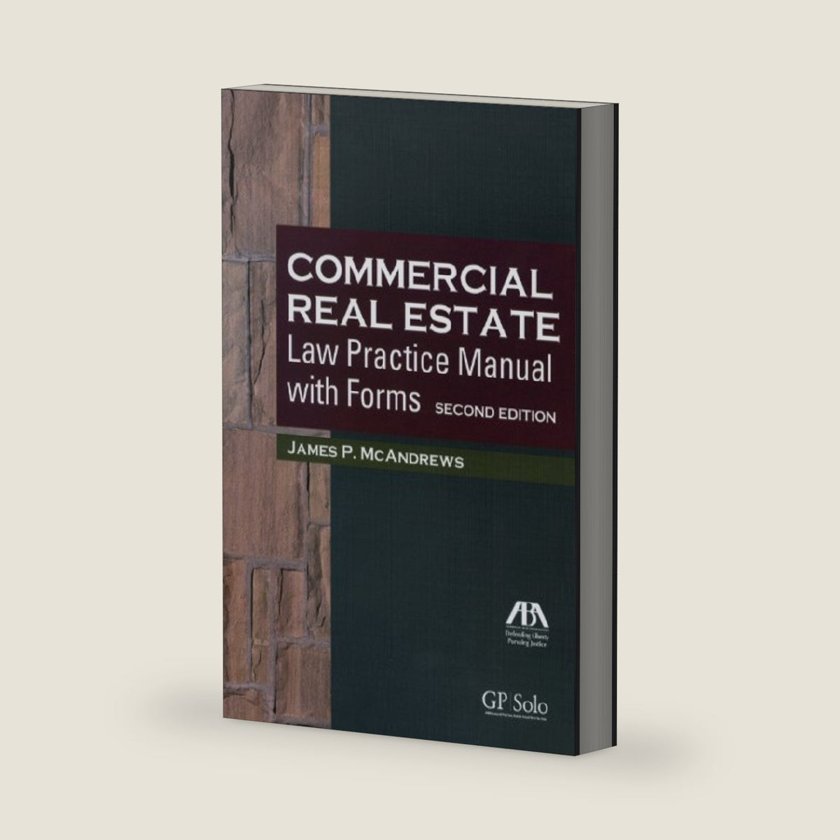 Commercial Real Estate Law Practice Manual with Forms by James P. McAndrews
