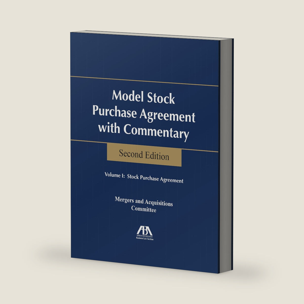 Model Stock Purchase Agreement With Commentary :2 Volume set by ABA Business Law Section Mergers and Acquisitions