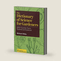 The Dictionary of Science for Gardeners: 6000 Scientific Terms Explored and Explained by Michael Allaby