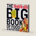 The Men's Health Big Book of Food & Nutrition: Your Completely Delicious Guide to Eating Well, Looking Great, and Staying Lean for Life! by Joel Weber