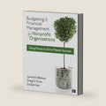 Budgeting and Financial Management for Nonprofit Organizations: Using Money to Drive Mission Success by Lynne A. Weikart