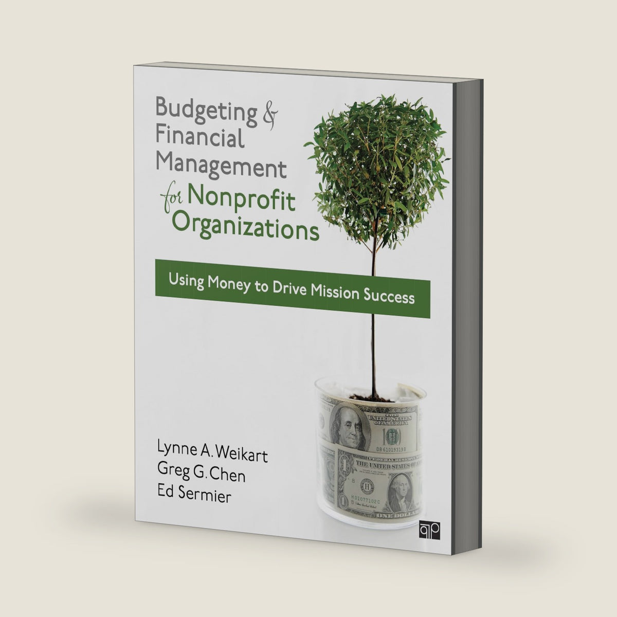 Budgeting and Financial Management for Nonprofit Organizations: Using Money to Drive Mission Success by Lynne A. Weikart