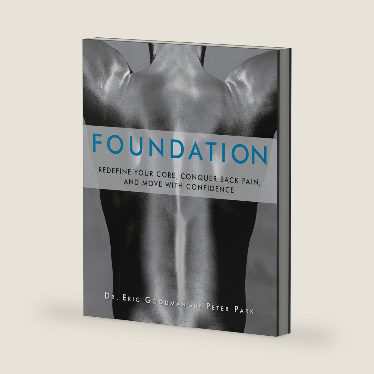 Foundation: Redefine Your Core, Conquer Back Pain, and Move with Confidence by Eric Goodman