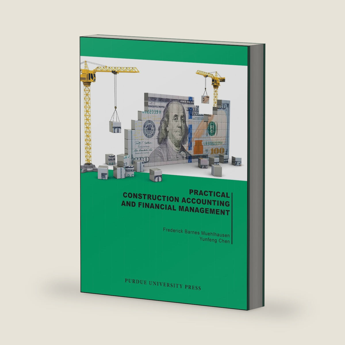 Practical Construction Accounting and Financial Management (Purdue Handbooks in Building Construction) by Yunfeng Chen