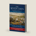Seven Days: The Emergence of Robert E. Lee and the Dawn of a Legend by Clifford Dowdey