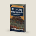 Moon Over the Mountain: A Quilting Cozy (Volume 6) by Carol Dean Jones