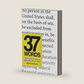 37 Words: Title IX and Fifty Years of Fighting Sex Discrimination by Sherry Boschert