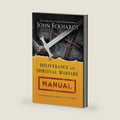 Deliverance and Spiritual Warfare Manual: A Comprehensive Guide to Living Free by John Eckhardt