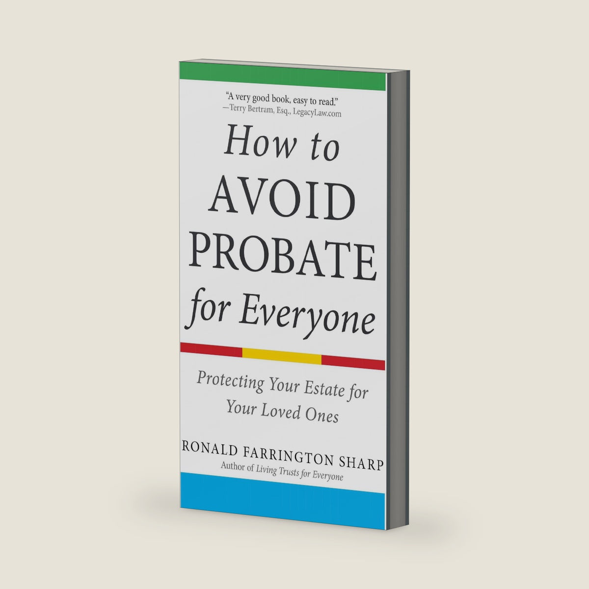 How to Avoid Probate for Everyone: Protecting Your Estate for Your Loved Ones by Ronald Farrington Sharp