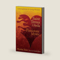 Saint Teresa of Avila: Passionate Mystic (Contemplations & Living Wisdom) by Mirabai Starr