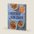 The Easy 5-Ingredient Slow Cooker Cookbook: 100 Delicious No-Fuss Meals for Busy People by Karen Bellessa Petersen