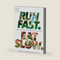 Run Fast. Eat Slow.: Nourishing Recipes for Athletes: A Cookbook by Shalane Flanagan