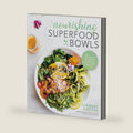 Nourishing Superfood Bowls: 75 Healthy and Delicious Gluten-Free Meals to Fuel Your Day by Lindsay Cotter